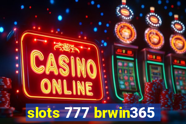 slots 777 brwin365